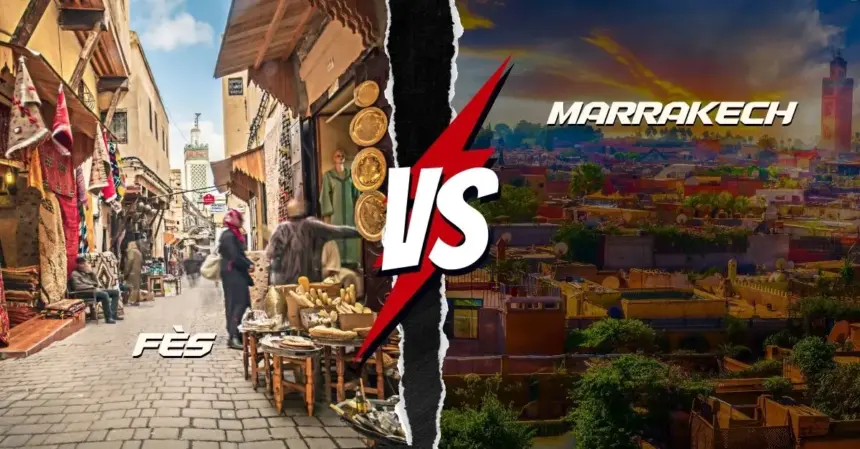 Fès vs Marrakech : Quelle ville impériale choisir ?